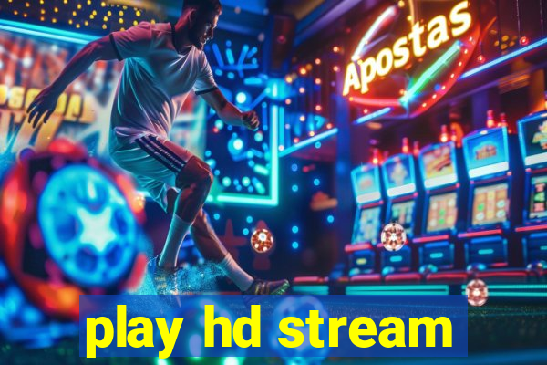 play hd stream